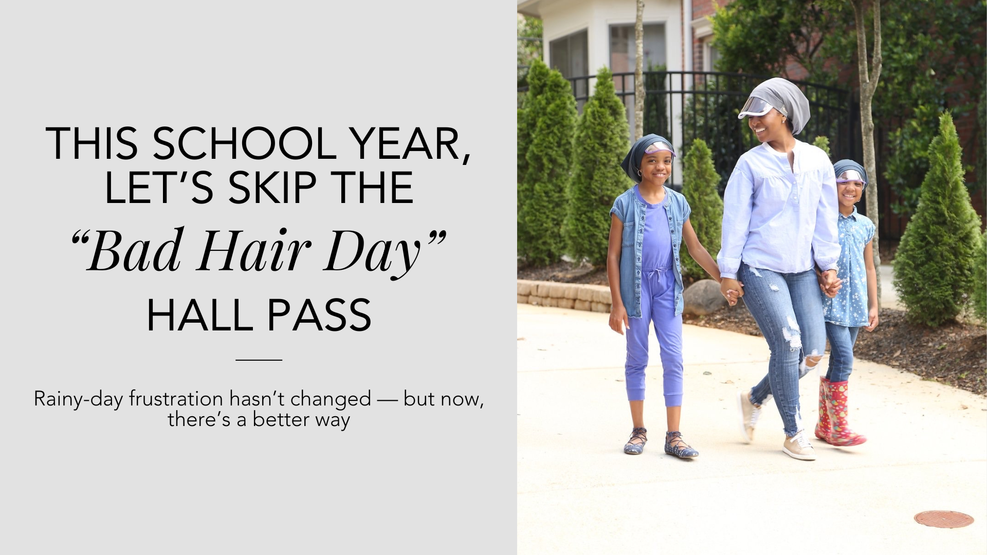 ✏️ This School Year, Let’s Skip the “Bad Hair Day” Hall Pass. Rainy-day frustration hasn’t changed — but now, there’s a better way.